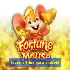 jogos offline para android